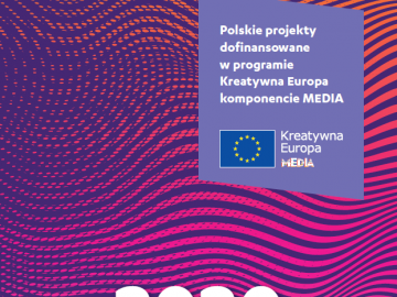 Polskie projekty dofinansowane w programie Kreatywna Europa komponencie MEDIA [2020] [plik pdf, 5495 KB]