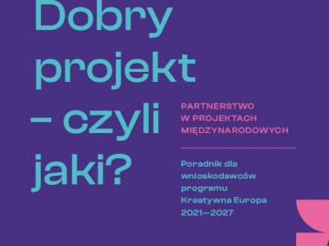 Dobry projekt – czyli jaki? | partnerstwo w projektach międzynarodowych [plik pdf, 153 KB]