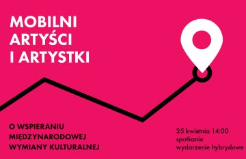 Mobilni artyści i artystki. O wspieraniu międzynarodowej wymiany kulturalnej | spotkanie